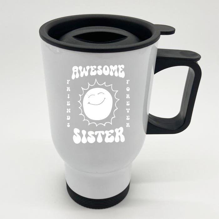 Awesome Sister Friends Forever Front & Back Stainless Steel Travel Mug