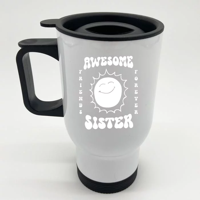 Awesome Sister Friends Forever Front & Back Stainless Steel Travel Mug