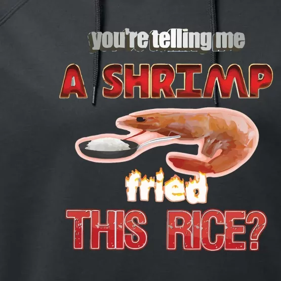 A Shrimp Fried This Rice Tastefully Misinterpreted Dank Meme Performance Fleece Hoodie