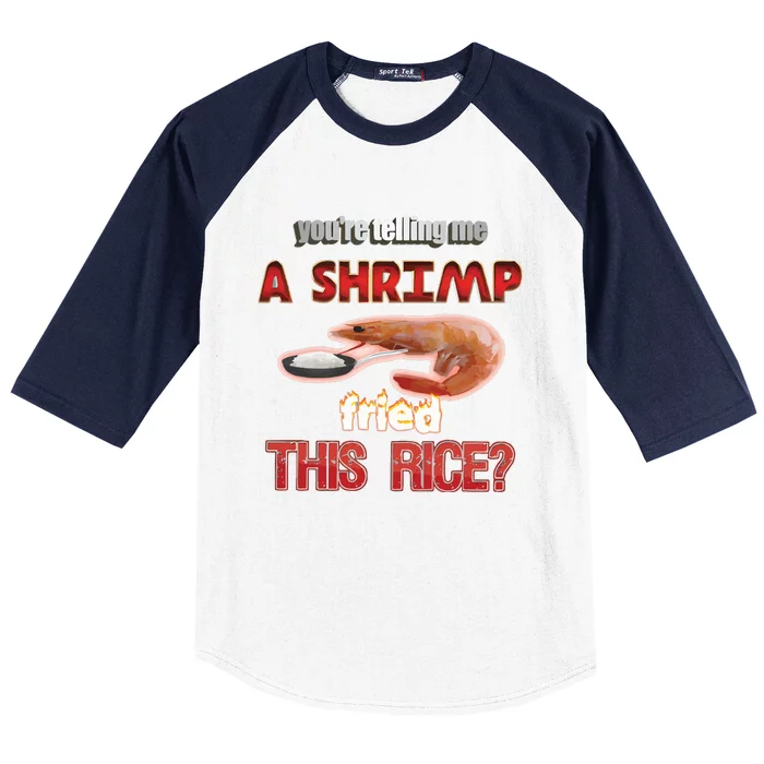 A Shrimp Fried This Rice Tastefully Misinterpreted Dank Meme Baseball Sleeve Shirt