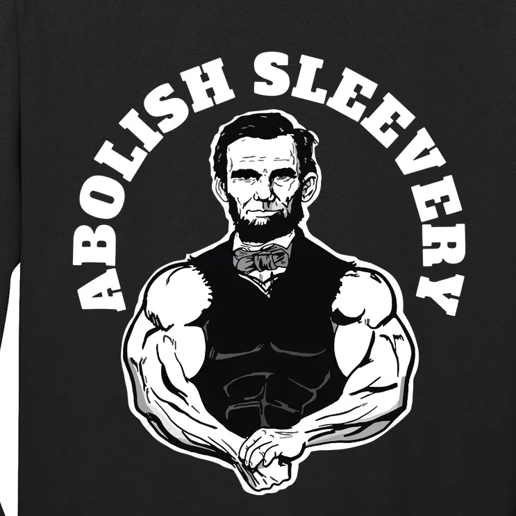 Abolish Sleevery Funny Abraham Lincoln Free The Sleeves Long Sleeve Shirt