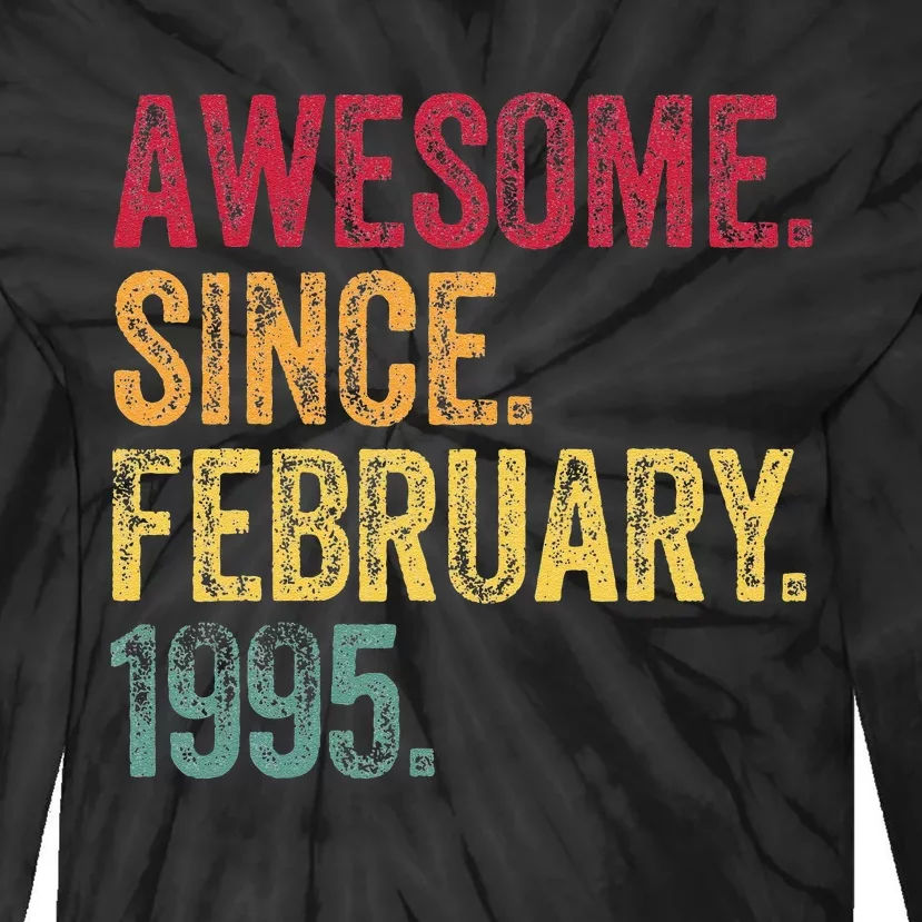 Awesome Since February 1995 28th Birthday Gift 28 Years Old Tie-Dye Long Sleeve Shirt