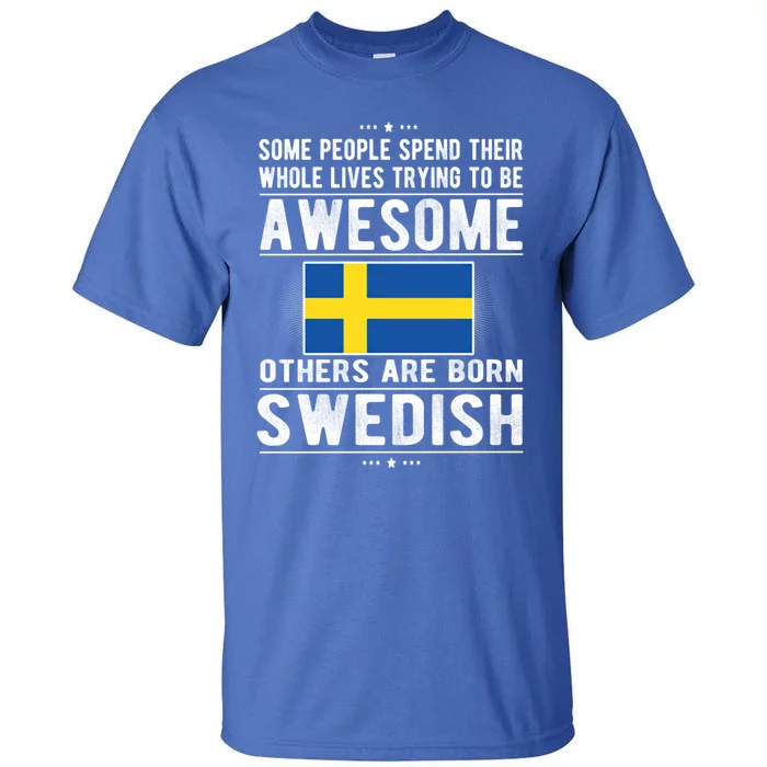 Awesome Swedish Flag Sweden Swedish Roots Gift Tall T-Shirt