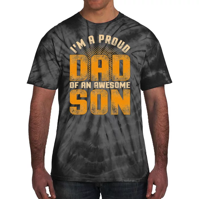 Awesome Son Family Daddy Fathers Day Men Im A Proud Dad Tie-Dye T-Shirt