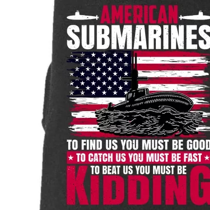 American Submarines Funny Must Be Good Fast Kidding Doggie 3-End Fleece Hoodie