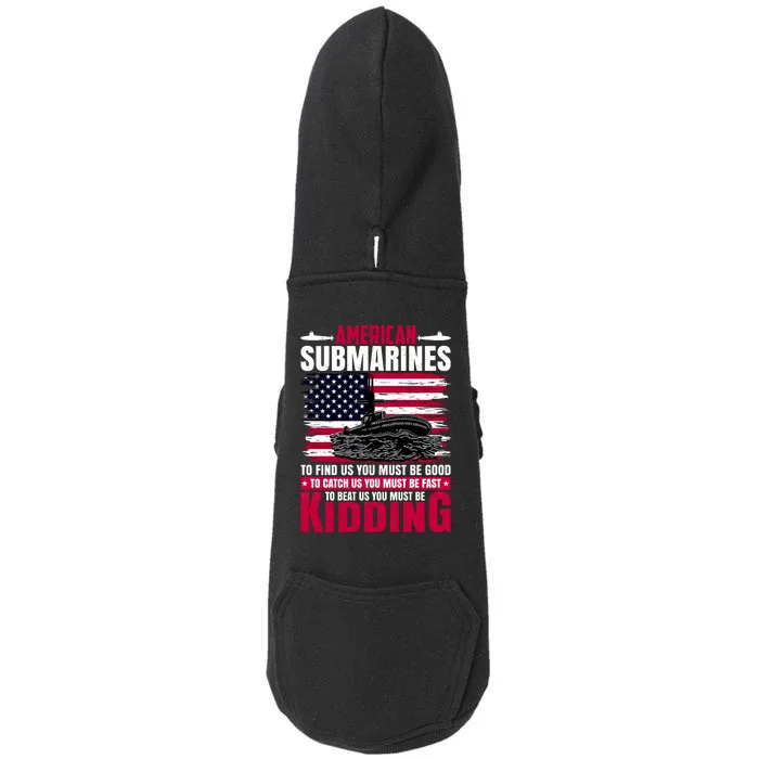 American Submarines Funny Must Be Good Fast Kidding Doggie 3-End Fleece Hoodie