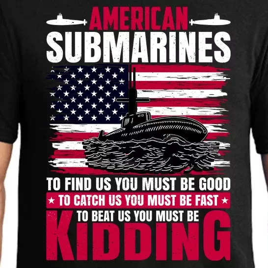 American Submarines Funny Must Be Good Fast Kidding Pajama Set