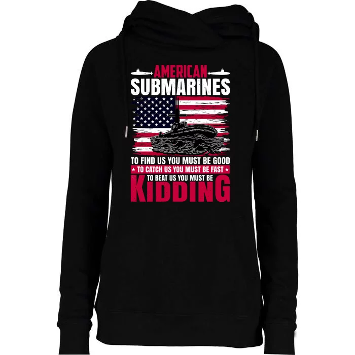 American Submarines Funny Must Be Good Fast Kidding Womens Funnel Neck Pullover Hood