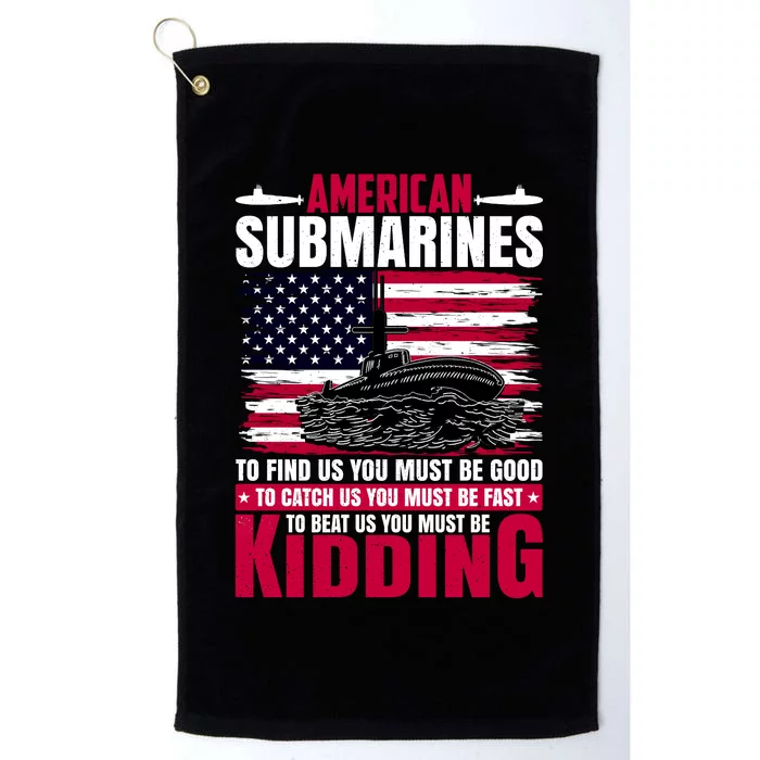 American Submarines Funny Must Be Good Fast Kidding Platinum Collection Golf Towel