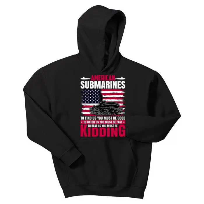 American Submarines Funny Must Be Good Fast Kidding Kids Hoodie