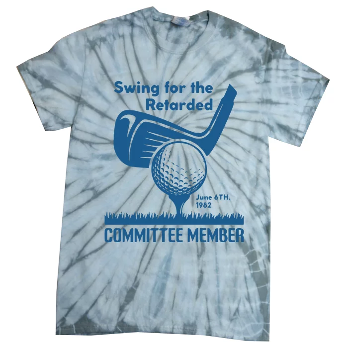 Awesome Swing For The Retarded Committee Member June 6th 1982 Tie-Dye T-Shirt