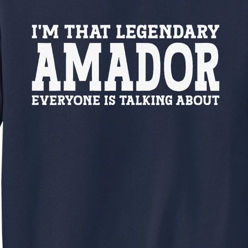 Amador Surname Funny Team Family Last Name Amador Tall Sweatshirt