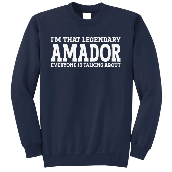 Amador Surname Funny Team Family Last Name Amador Tall Sweatshirt