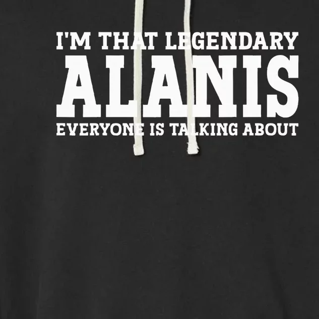 Alanis Surname Funny Team Family Last Name Alanis Garment-Dyed Fleece Hoodie