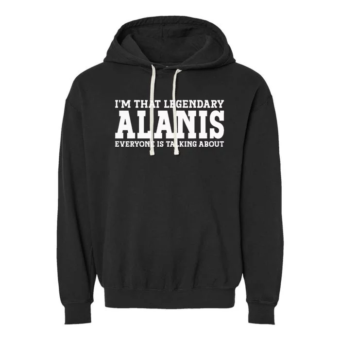 Alanis Surname Funny Team Family Last Name Alanis Garment-Dyed Fleece Hoodie