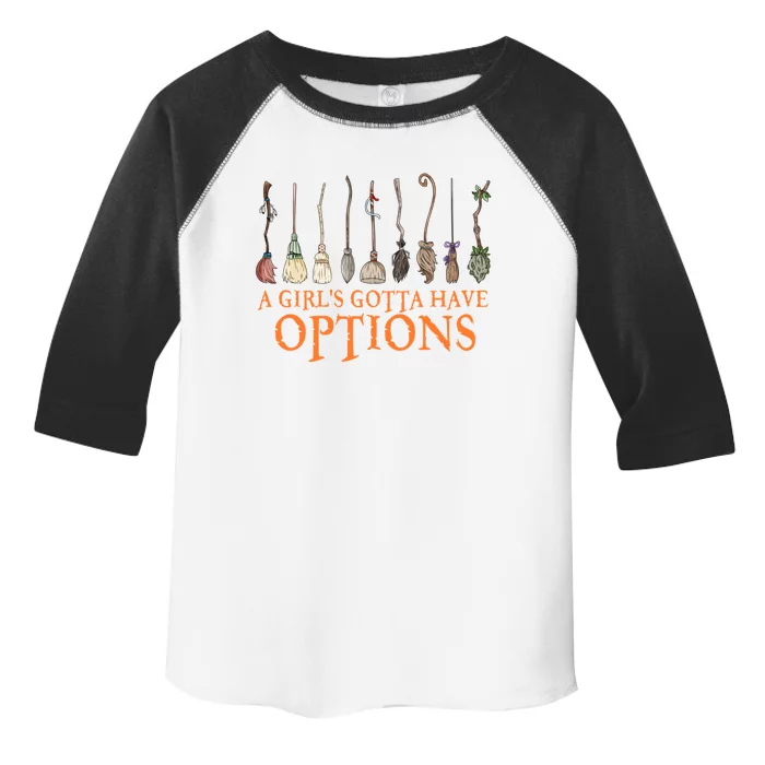 A S Gotta Have Options With Witch Broom Halloween Gift Toddler Fine Jersey T-Shirt