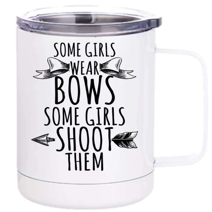 Archery Some Girls Wear Bows Some Shoot Them Gift Front & Back 12oz Stainless Steel Tumbler Cup