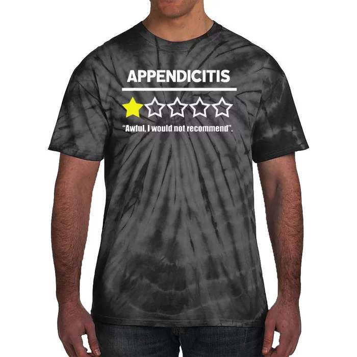 Appendix Surgery Get Well Appendicitis Not Recommended Tie-Dye T-Shirt