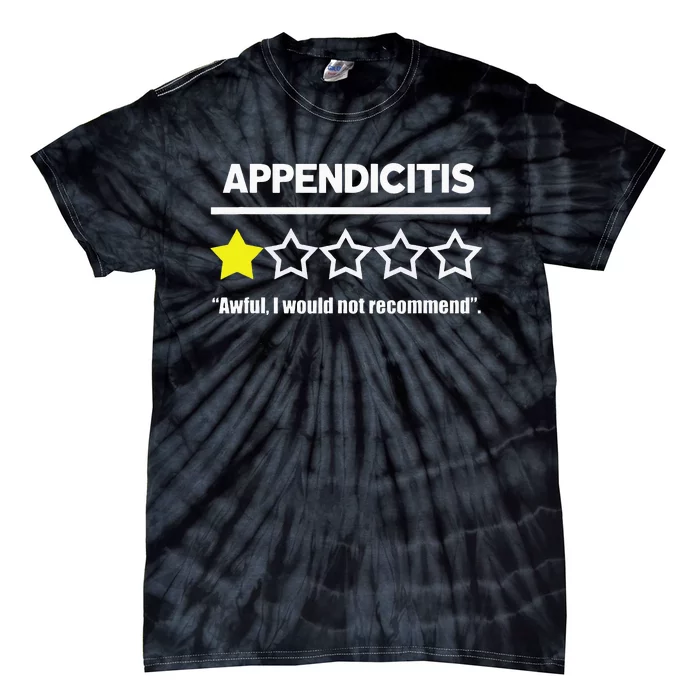 Appendix Surgery Get Well Appendicitis Not Recommended Tie-Dye T-Shirt