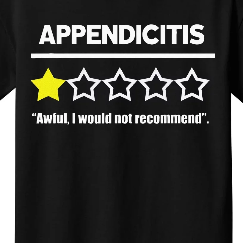 Appendix Surgery Get Well Appendicitis Not Recommended Kids T-Shirt