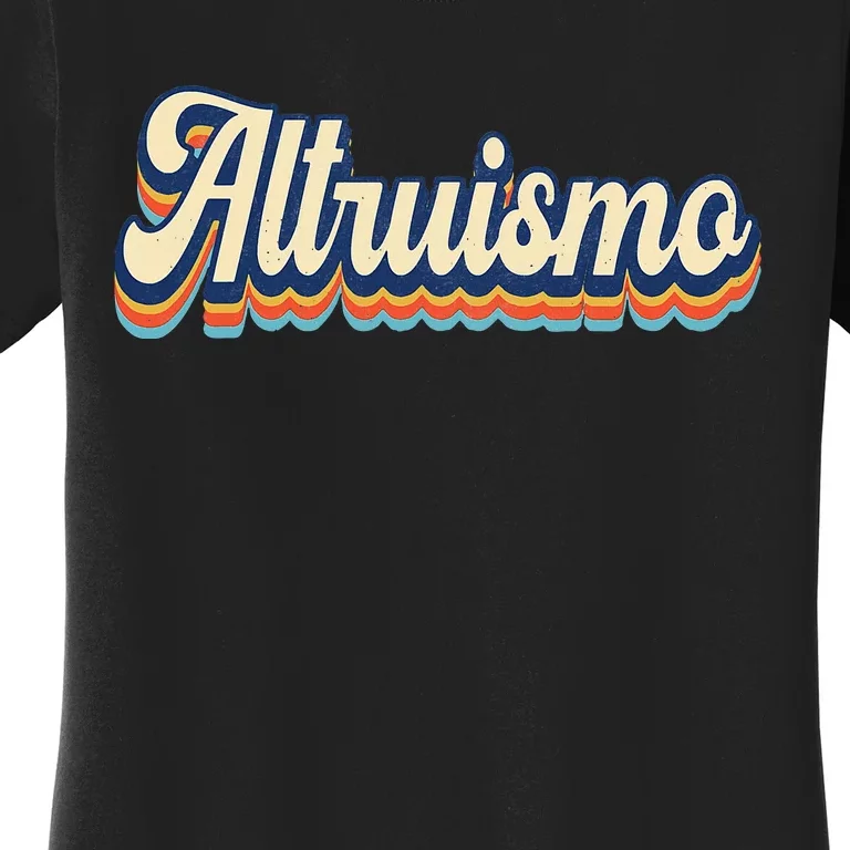 Altruismo Selfless Giving Inspiration Retro Altruismo Women's T-Shirt