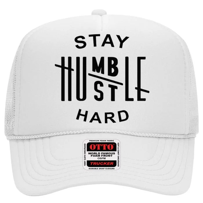 Always Stay Humble Hustle Hard Spread Kindness Inspirational High Crown Mesh Trucker Hat