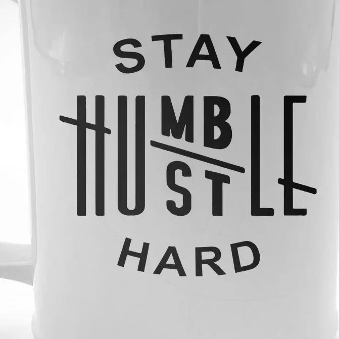 Always Stay Humble Hustle Hard Spread Kindness Inspirational Front & Back Beer Stein