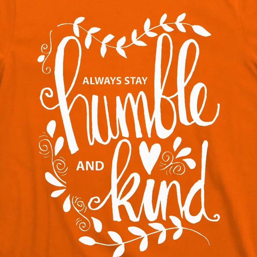 Always Stay Humble and Kind AntiBullying Unity Day Orange T-Shirt