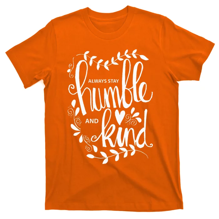 Always Stay Humble and Kind AntiBullying Unity Day Orange T-Shirt