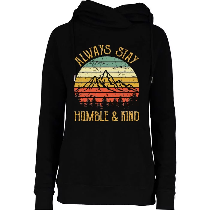 Always Stay Humble And Kind Kindness Country Music Womens Funnel Neck Pullover Hood