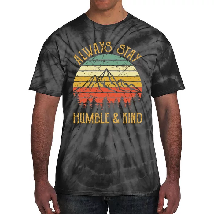 Always Stay Humble And Kind Kindness Country Music Tie-Dye T-Shirt