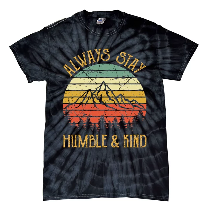 Always Stay Humble And Kind Kindness Country Music Tie-Dye T-Shirt