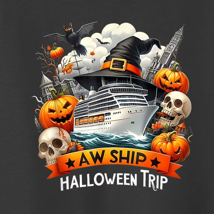 Aw Ship Halloween Trip Family Cruising Crew Cruise Squad Toddler T-Shirt