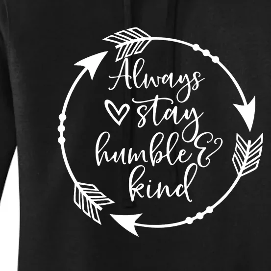 Always Stay Humble And Kind Spread Kindness Inspirational Women's Pullover Hoodie