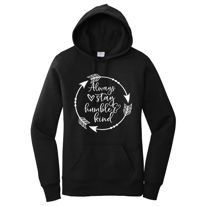 Always Stay Humble And Kind Spread Kindness Inspirational Women's Pullover Hoodie