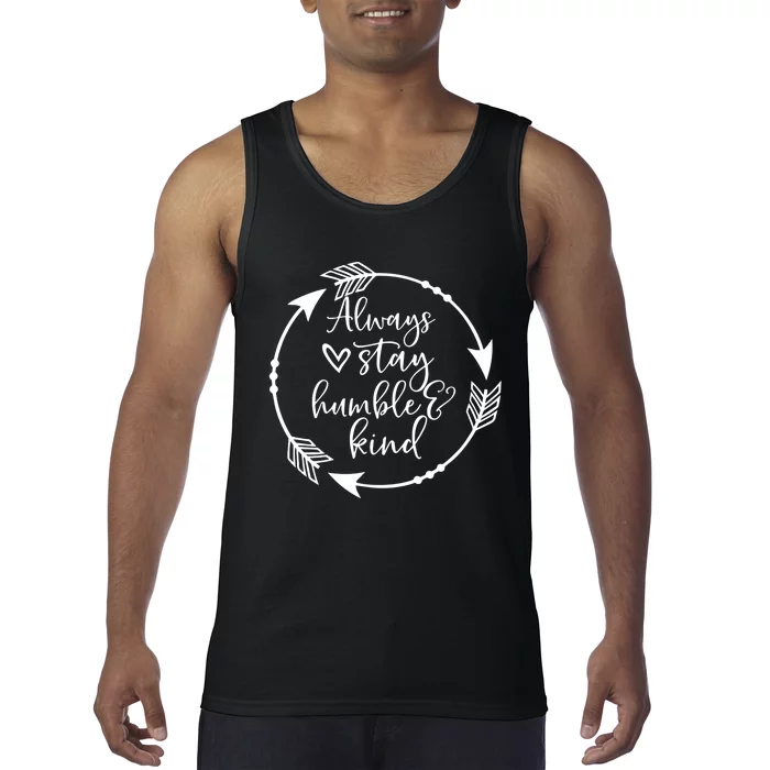 Always Stay Humble And Kind Spread Kindness Inspirational Tank Top