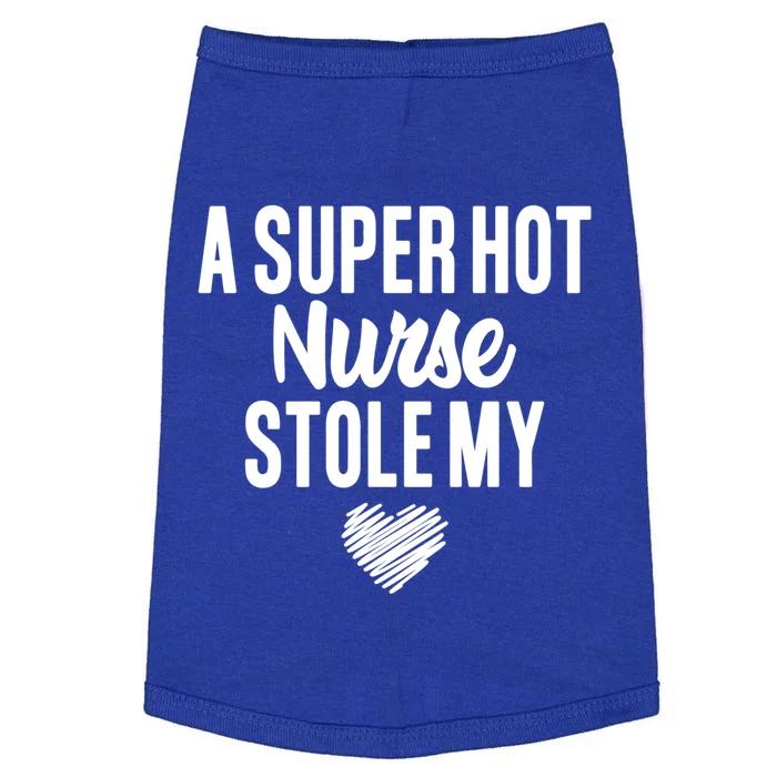 A Super Hot Nurse Stole My Heart Cute Gift Doggie Tank