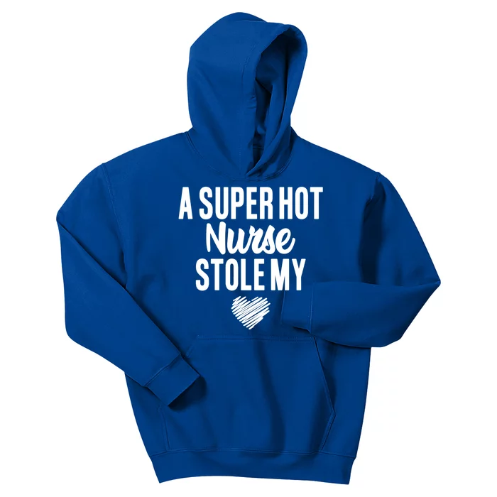 A Super Hot Nurse Stole My Heart Cute Gift Kids Hoodie