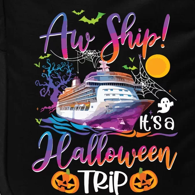 Aw Ship Halloween Trip Family Cruising Crew Cruise Squad Impact Tech Backpack