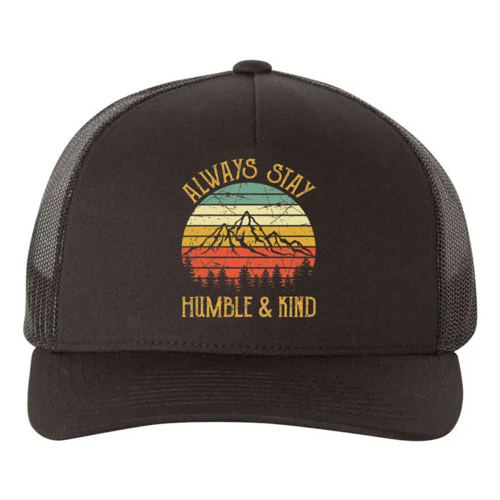 Always Stay Humble And Kind Kindness Country Music Yupoong Adult 5-Panel Trucker Hat