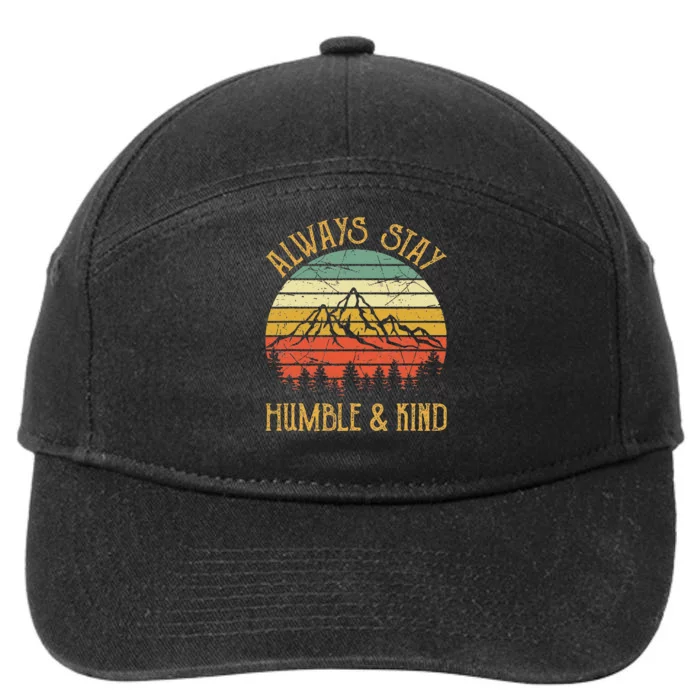 Always Stay Humble And Kind Kindness Country Music 7-Panel Snapback Hat