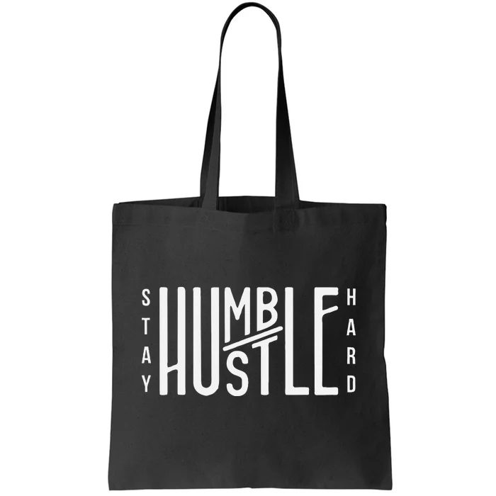 Always Stay Humble Hustle Hard Spread Kindness Inspirational Tote Bag