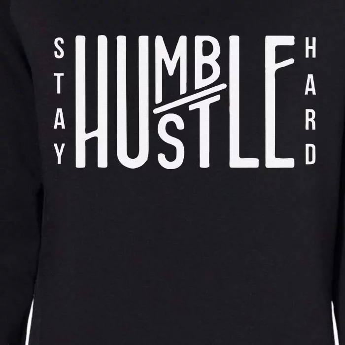 Always Stay Humble Hustle Hard Spread Kindness Inspirational Womens California Wash Sweatshirt