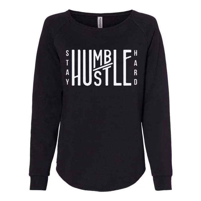 Always Stay Humble Hustle Hard Spread Kindness Inspirational Womens California Wash Sweatshirt