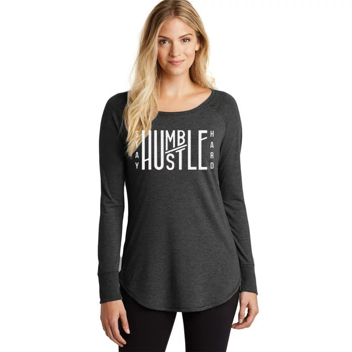 Always Stay Humble Hustle Hard Spread Kindness Inspirational Women's Perfect Tri Tunic Long Sleeve Shirt