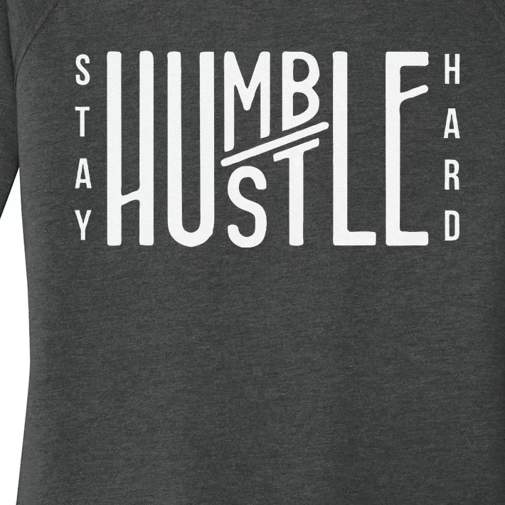 Always Stay Humble Hustle Hard Spread Kindness Inspirational Women's Perfect Tri Tunic Long Sleeve Shirt