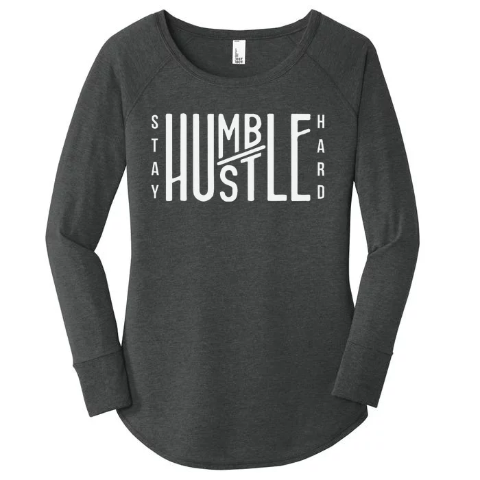 Always Stay Humble Hustle Hard Spread Kindness Inspirational Women's Perfect Tri Tunic Long Sleeve Shirt