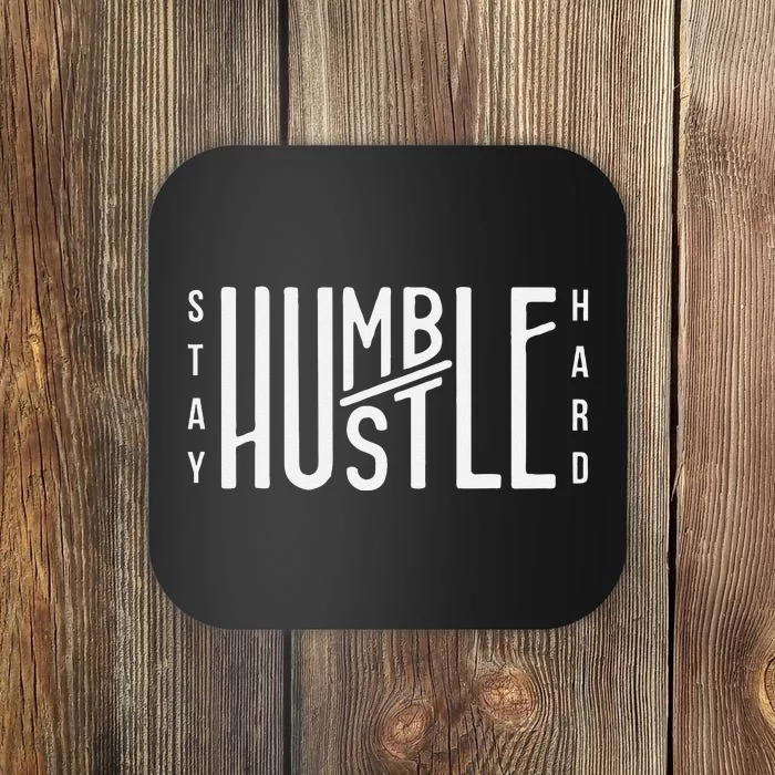 Always Stay Humble Hustle Hard Spread Kindness Inspirational Coaster