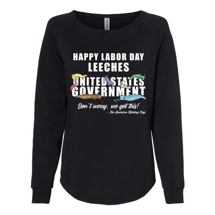 Anti Socialism Happy Labor Day Leeches Gift Womens California Wash Sweatshirt