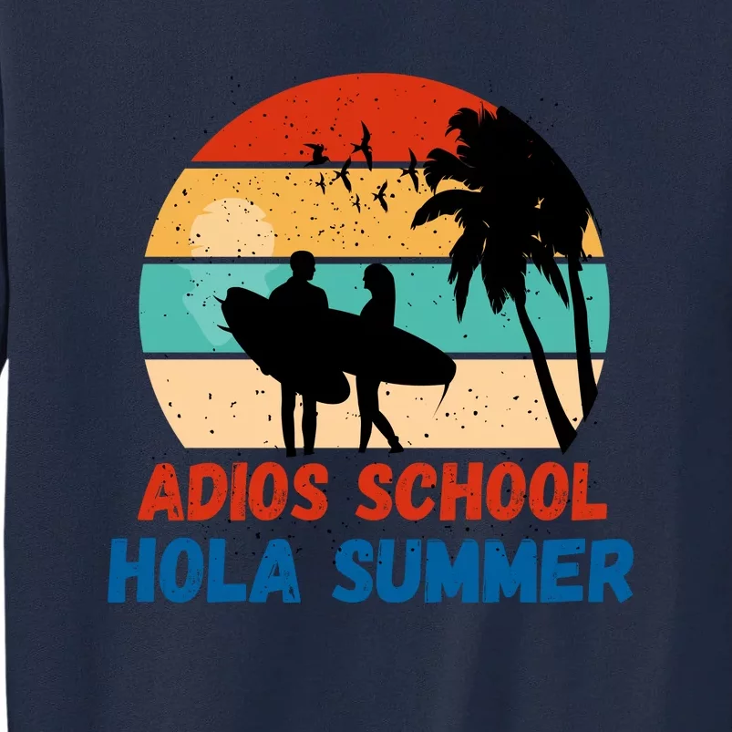 Adios School Hola Summer Tall Sweatshirt